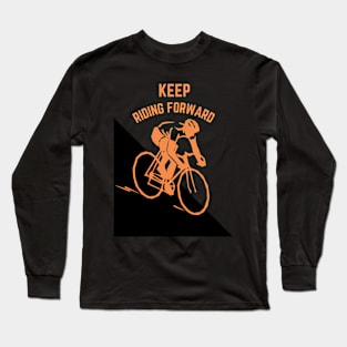 Keep riding forward, Bicycle biking biker mountain bike, black Long Sleeve T-Shirt